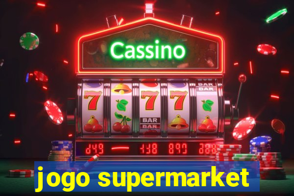 jogo supermarket